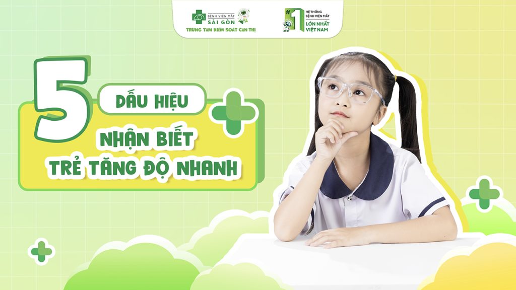 5 dấu hiệu tăng độ cận ở trẻ, nhận biết cận thị tiến triển ở trẻ giúp kiểm soát độ cận được tốt hơn